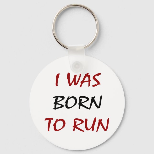 I Was Born To Run Key Ring (Front)