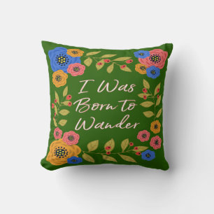 I Was Born To Wander #2 Cushion