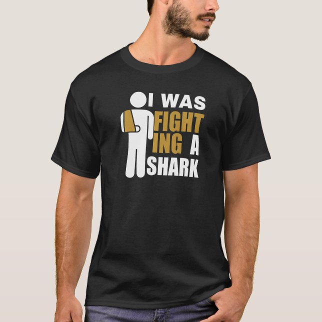 I Was Fighting A Shark  Broken Arm Fracture T-Shirt (Front)
