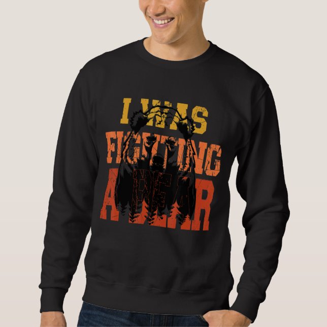 I Was Fighting Bear For Bear  Injury Injured Recov Sweatshirt (Front)