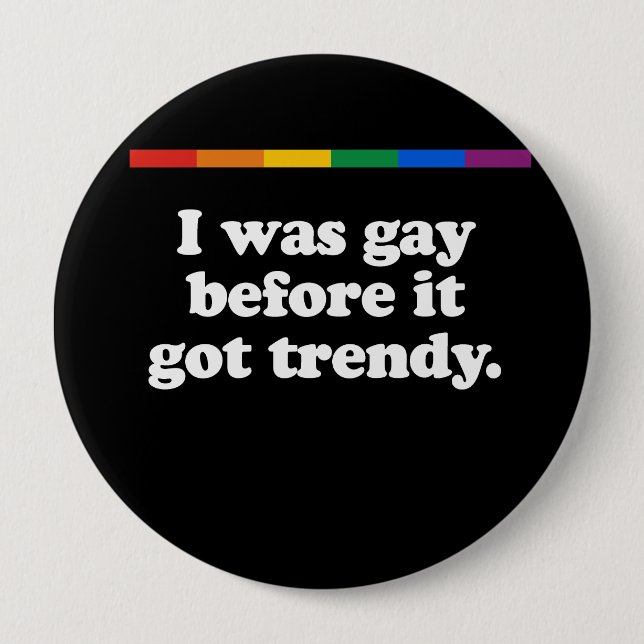 I was gay before white 10 cm round badge (Front)