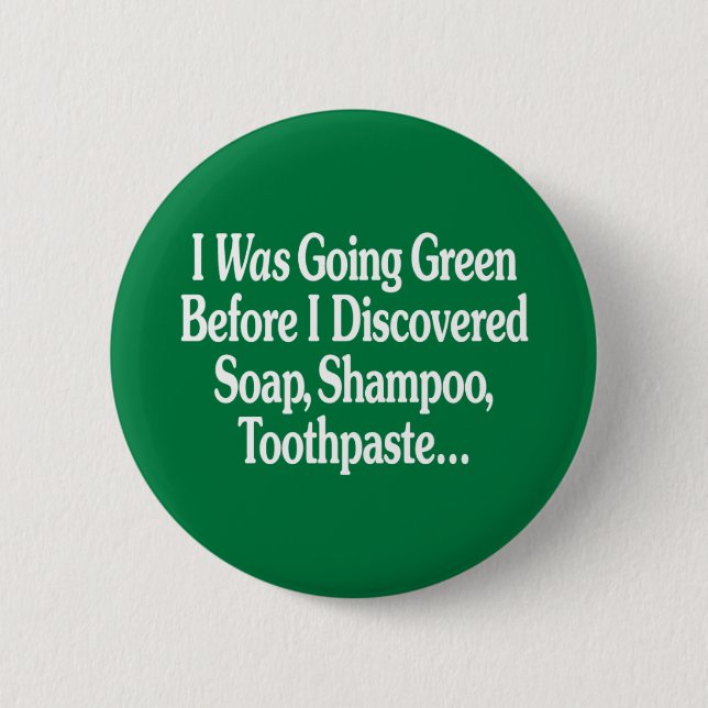 I Was Going Green... 6 Cm Round Badge (Front)