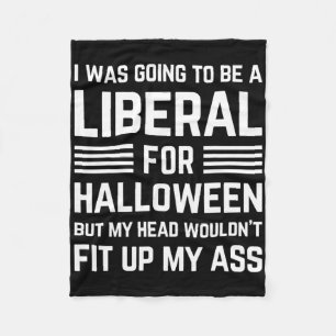 I Was Going To Be A Liberal For Halloween Costume Fleece Blanket
