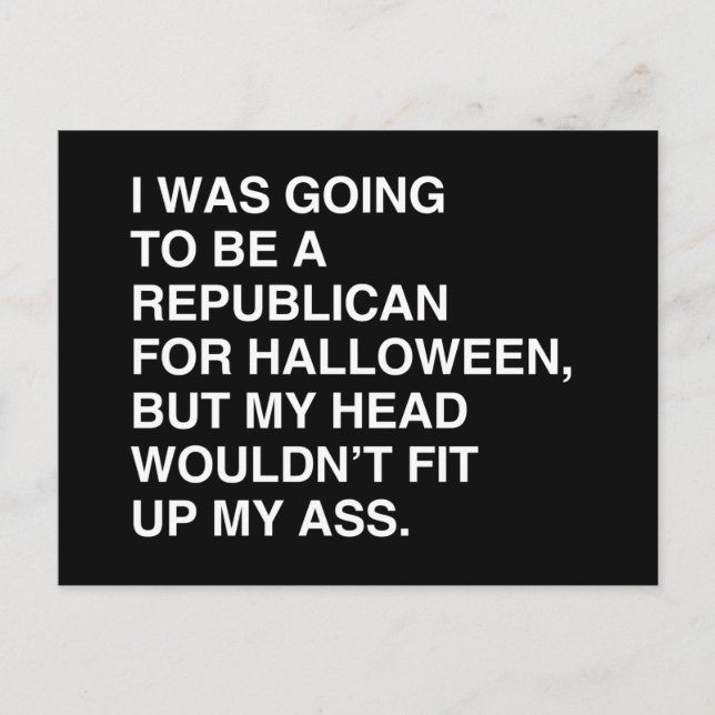 I WAS GOING TO BE A REPUBLICAN FOR HALLOWEEN POSTCARD (Front)