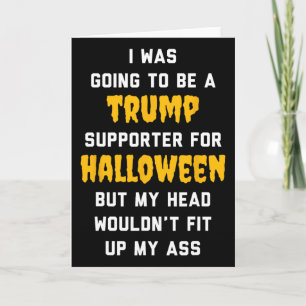 I Was Going To Be A Trump Supporter For Halloween Card