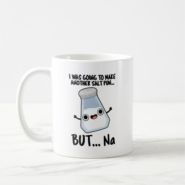 I Was Going To Make A Salt Pun But Na  Coffee Mug (Left)