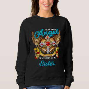 I Was Her Angel And Now She Is Mine In Memory Of M Sweatshirt