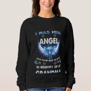 I Was Her Angel And Now She Is Mine In Memory Of M Sweatshirt