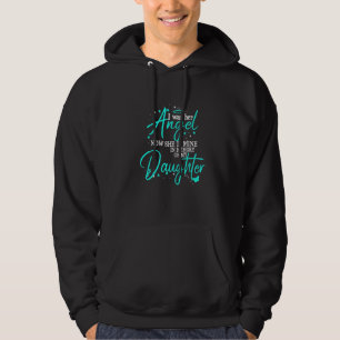 I Was Her Angel Now She Is Mine In Memory Of My Da Hoodie