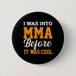 I Was Into Mma Before It Was Cool Martial Arts Kic 6 Cm Round Badge