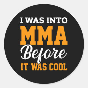 I Was Into Mma Before It Was Cool Martial Arts Kic Classic Round Sticker