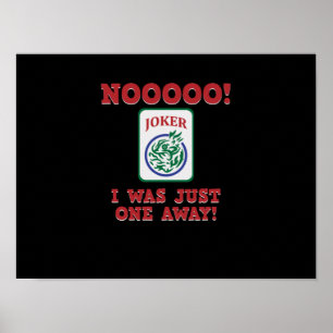 I Was Just One Away Mahjong Game Player Games Poster