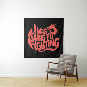 I was kung fu fighting tapestry