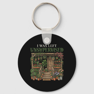 I Was Left Unsupervised Funny Gardening Plant Mum Key Ring