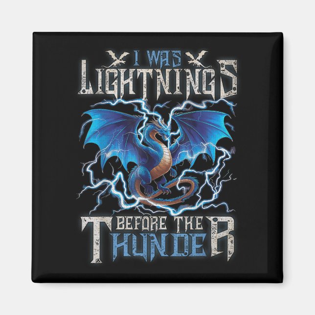 I Was Lightning Before The Thunder Fantasy Dragon  Magnet (Front)
