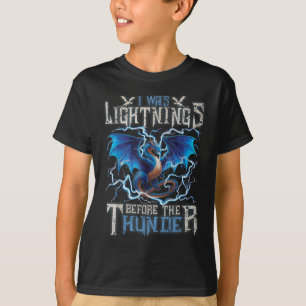 I Was Lightning Before The Thunder Fantasy Dragon T-Shirt