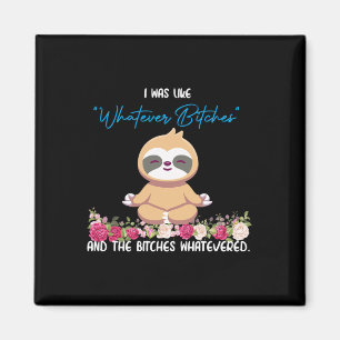 I Was Like Whatever Tee Sloth Yoga Meditating Slot Magnet