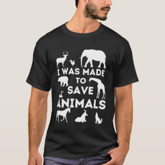 I Was Madeo Save Animals Animal Rescue Prote T-Shirt
