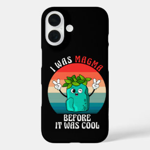 I Was Magma Before It Was Cool Geology Geologists iPhone 16 Case