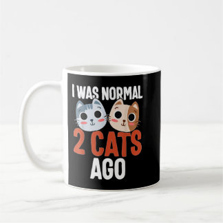 I Was Normal 2 Cats Ago Funny Cat Owner & Lover Gi Coffee Mug