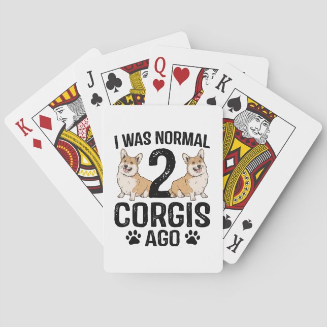 I Was Normal 2 Corgis Ago Dog Playing Cards (Back)
