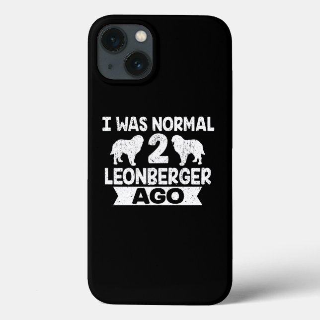 I Was Normal 2 Leonberger Ago Dog Lover Case-Mate iPhone Case (Back)