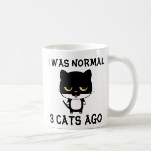 I WAS NORMAL 3 CATS AGO, Funny Cat Coffee Mugs
