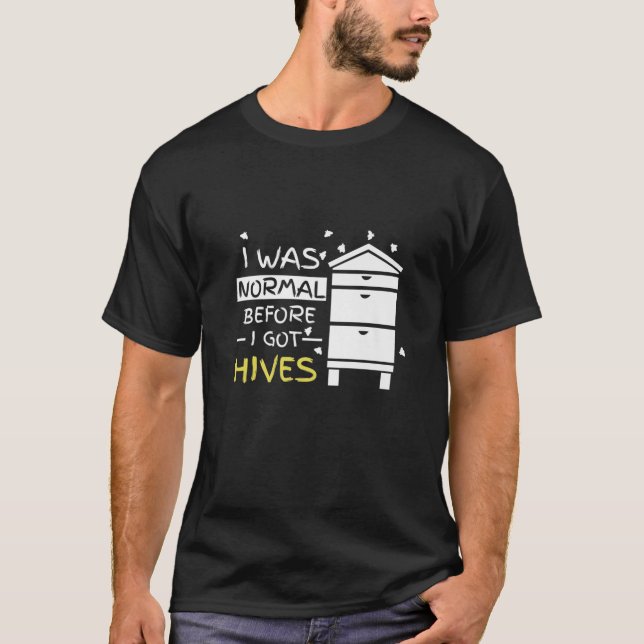 I Was Normal Before I Got Hives Bees Lovers Honey T-Shirt (Front)