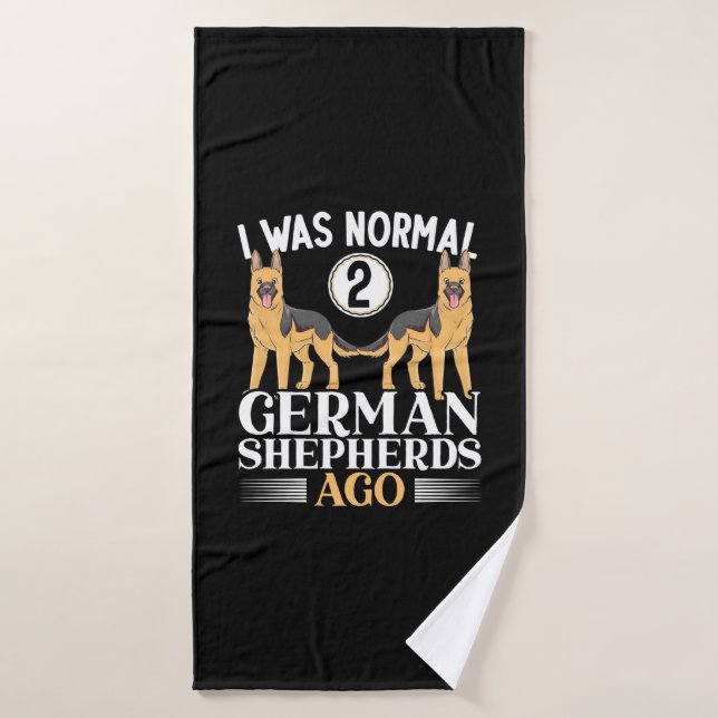 I Was Normal German Shepherds Ago Bath Towel (Bath Towel)