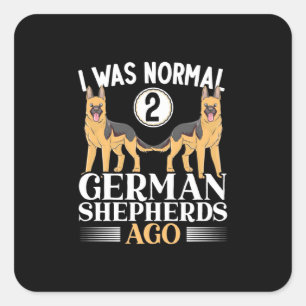 I Was Normal German Shepherds Ago Square Sticker