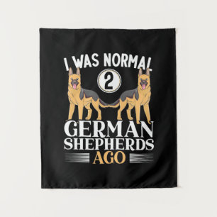 I Was Normal German Shepherds Ago Tapestry