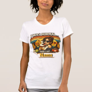 I Was Normal Then I Got My Dog Retro Art T-Shirt
