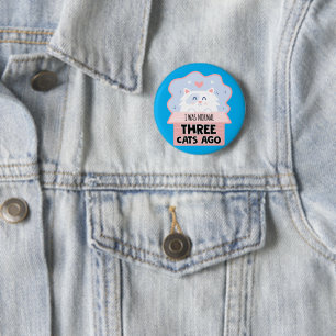 I Was Normal Three Cats Ago 6 Cm Round Badge