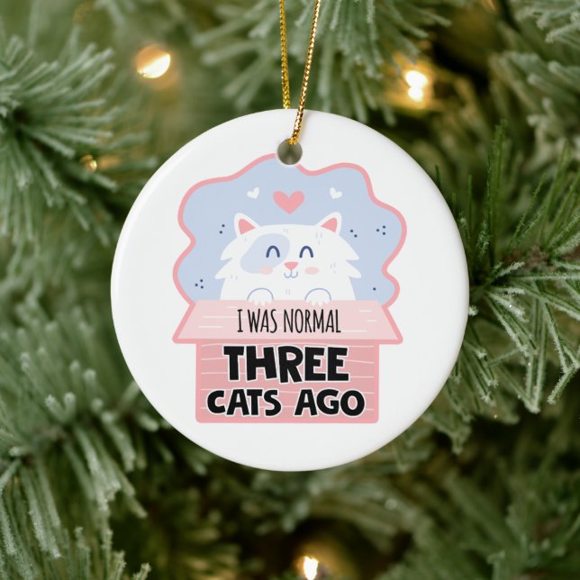 I Was Normal Three Cats Ago Ceramic Ornament (Tree)