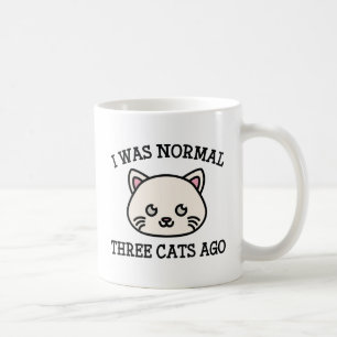 I Was Normal Three Cats Ago Coffee Mug