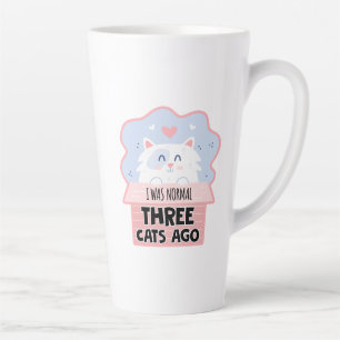 I Was Normal Three Cats Ago Latte Mug