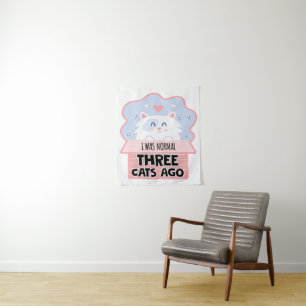 I Was Normal Three Cats Ago Tapestry