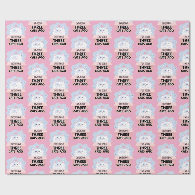 I Was Normal Three Cats Ago Wrapping Paper (Flat)