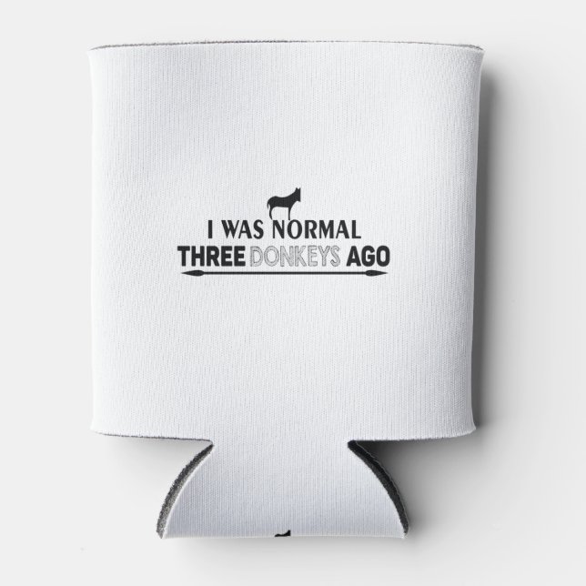 i was normal three donkeys ago can cooler (Front)