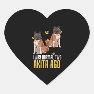 I Was Normal Two Akita Ago Heart Sticker