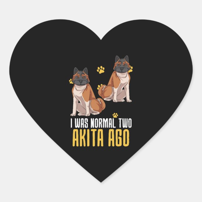 I Was Normal Two Akita Ago Heart Sticker (Front)