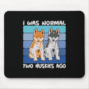 I Was Normal Two Huskies Ago Shiba Dog Mouse Pad