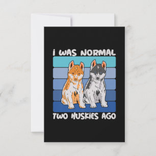 I Was Normal Two Huskies Ago   Shiba Dog RSVP Card