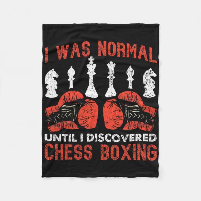 I Was Normal Until I Discovered Chess Boxing  Fleece Blanket (Front)