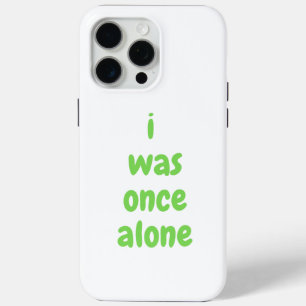 i was once alone iPhone 15 pro max case