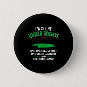 I was one under funny golf lover golfer gift 6 cm round badge
