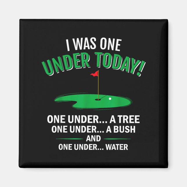 I was one under funny golf lover golfer gift  magnet (Front)
