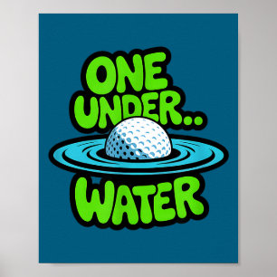 I Was One Under Today Funny Water Hazard Poster