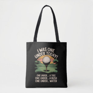 I Was One Under Today Golf Lover Golfer Golfing Tote Bag