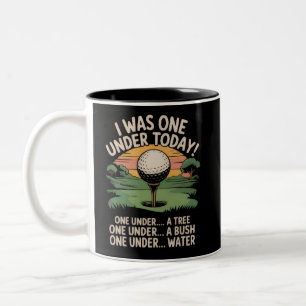 I Was One Under Today Golf Lover Golfer Golfing Two-Tone Coffee Mug